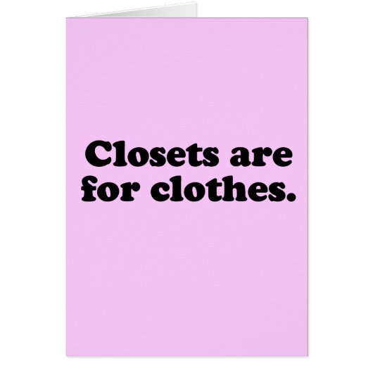 CLOSETS ARE FOR CLOTHES T-SHIRT (Front)