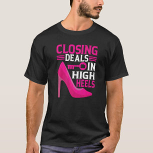 Closing Deals in High Heels Mortgage Loan Officer  T-Shirt