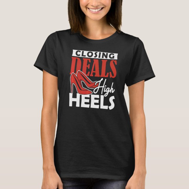 Closing Deals in High Heels Mortgage Loan Officer  T-Shirt (Front)