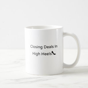 Closing Deals in High Heels Women Realtor Coffee Mug