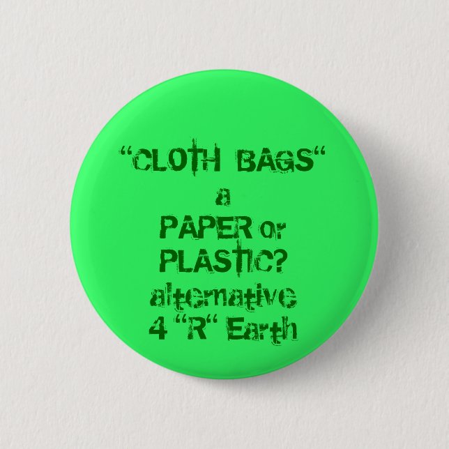 "CLOTH  BAGS" vs Paper or Plastic Pinback Button (Front)