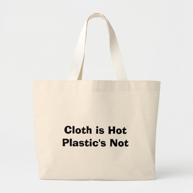 Cloth is Hot Plastic's Not Large Tote Bag (Front)