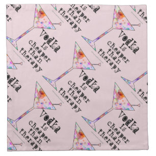 CLOTH NAPKINS - VODKA IS CHEAPER THAN THERAPY