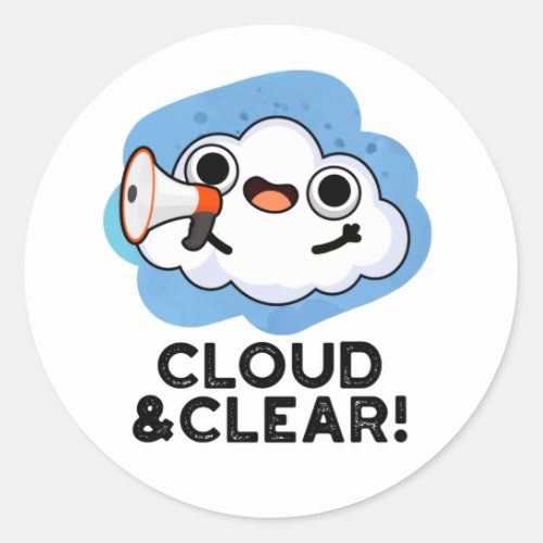 Cloud And Clear Funny Weather Pun Classic Round Sticker