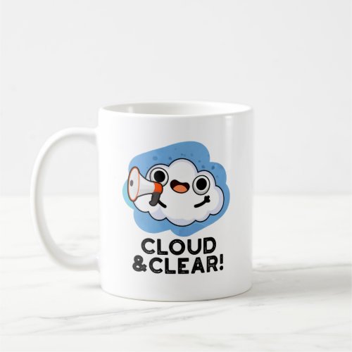 Cloud And Clear Funny Weather Pun Coffee Mug