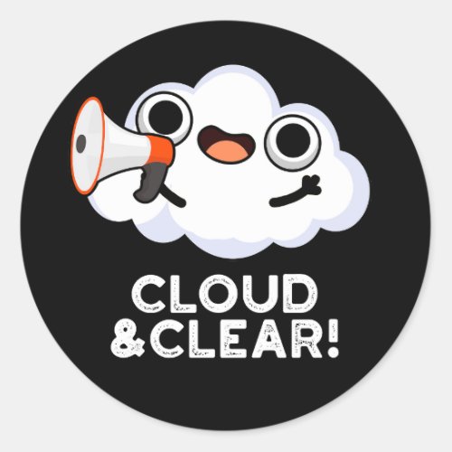 Cloud And Clear Funny Weather Pun Dark BG Classic Round Sticker