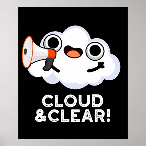 Cloud And Clear Funny Weather Pun Dark BG Poster