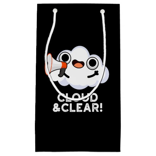 Cloud And Clear Funny Weather Pun Dark BG Small Gift Bag