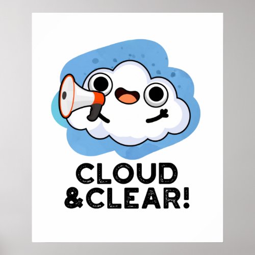 Cloud And Clear Funny Weather Pun Poster