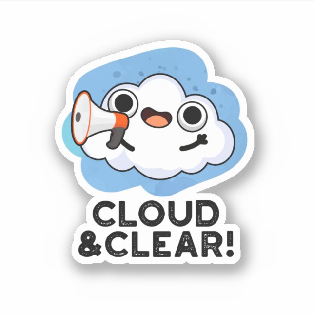 Cloud And Clear Funny Weather Pun Sticker (Front)