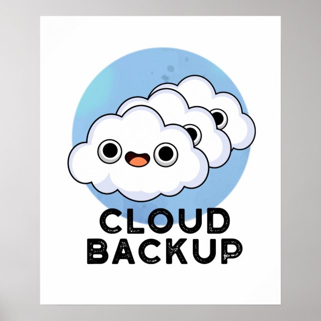Cloud Backup Funny Computer Weather Pun  Poster (Front)