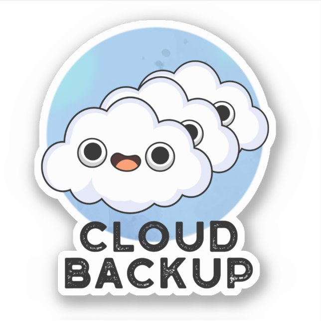 Cloud Backup Funny Computer Weather Pun  Sticker (Front)