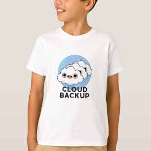 Cloud Backup Funny Computer Weather Pun T-Shirt