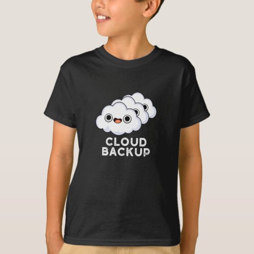 Cloud Backup Funny Computer Weather Pun  T_Shirt