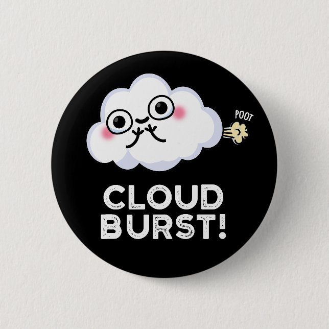 Cloud Burst Funny Cloud Fart Pun Dark BG Button (Front)