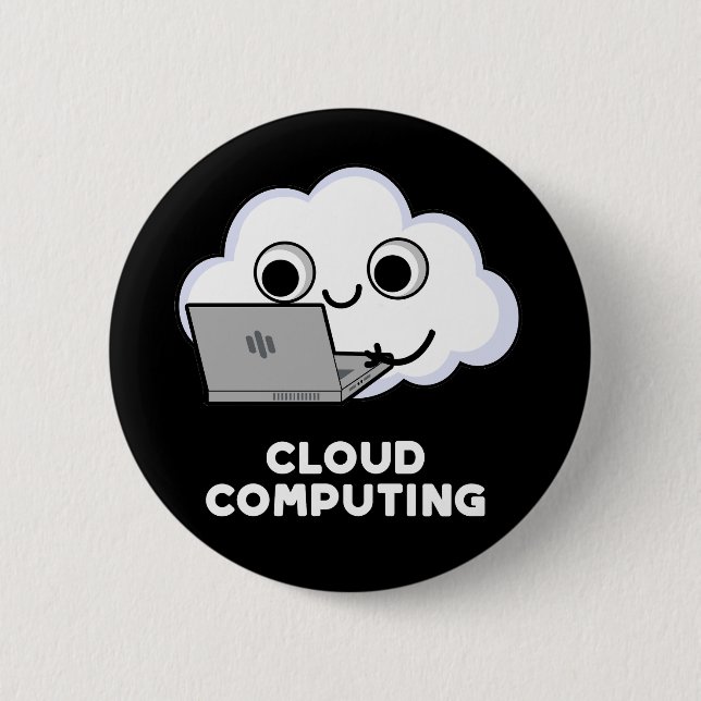 Cloud Computing Computer Weather Pun Dark BG Button (Front)
