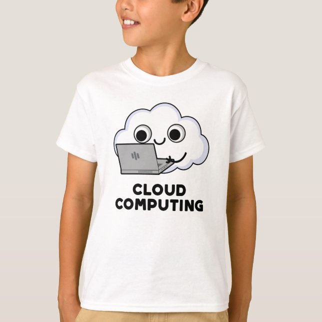 Cloud Computing Funny Computer Weather Pun T-Shirt (Front)