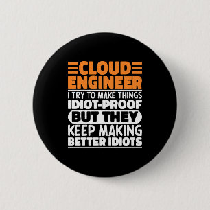 Cloud Engineer I Try To Make Things Funny Sayings Button