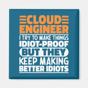 Cloud Engineer I Try To Make Things Funny Sayings Magnet