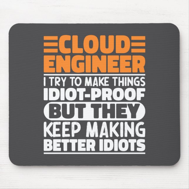 Cloud Engineer I Try To Make Things Funny Sayings  Mouse Pad (Front)