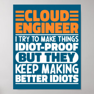 Cloud Engineer I Try To Make Things Funny Sayings Poster