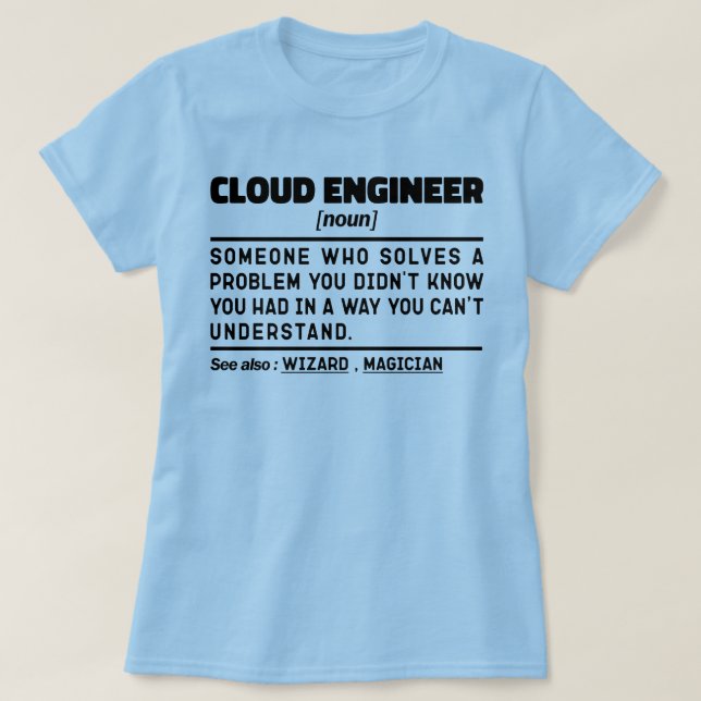 Cloud Engineer Noun Student Humor Sayings Cool Job T-Shirt (Design Front)