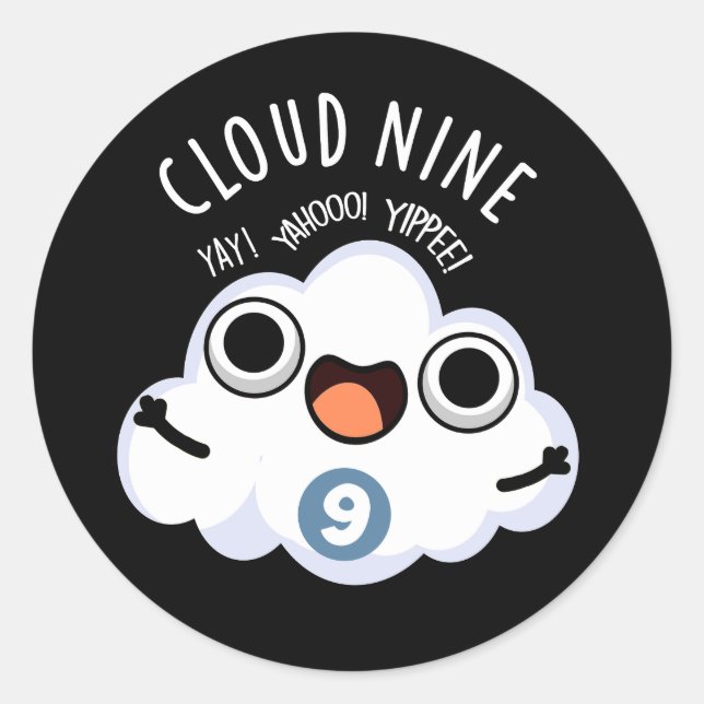 Cloud Nine Funny Weather Pun Dark BG Classic Round Sticker (Front)