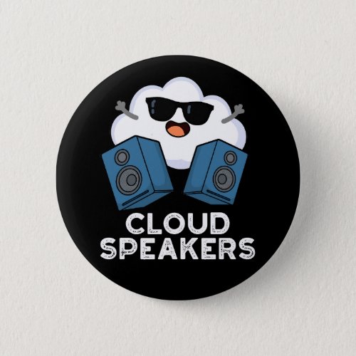 Cloud Speakers Funny Weather Pun Dark BG Button