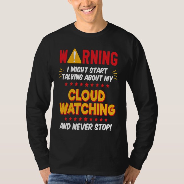Cloud Watching Cloud Watcher Joke Graphic T-Shirt (Front)
