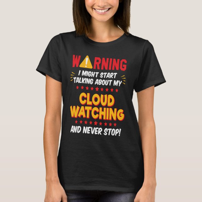 Cloud Watching Cloud Watcher Joke Graphic T-Shirt (Front)