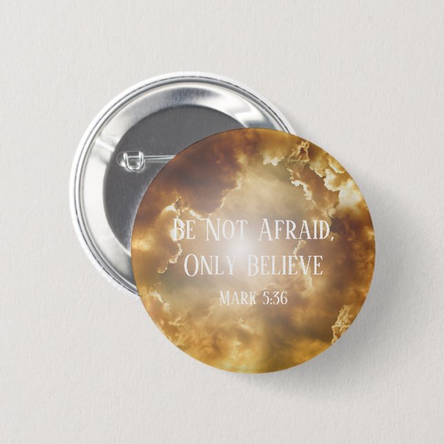 Clouds and Sun, Be Not Afraid, Only Believe Button (Front & Back)