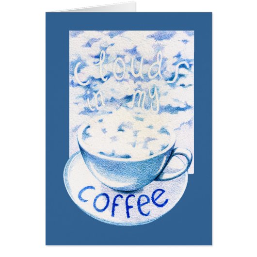 Clouds in my Coffee Card (Front)