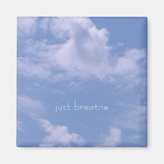 Clouds, just breathe magnet