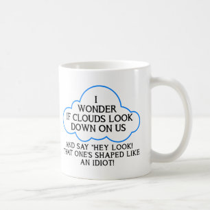 Clouds Looking At Us Funny Mug