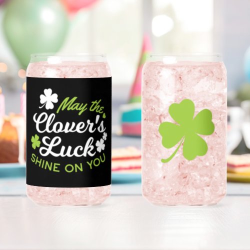 Clover Luck Charm May the Clovers Luck Shine Can Glass