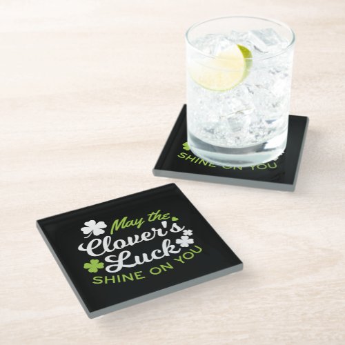 Clover Luck Charm May the Clovers Luck Shine Glass Coaster