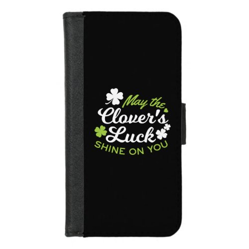 Clover Luck Charm May the Clovers Luck Shine iPhone 87 Wallet Case