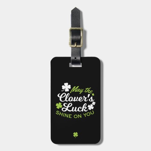 Clover Luck Charm May the Clovers Luck Shine Luggage Tag