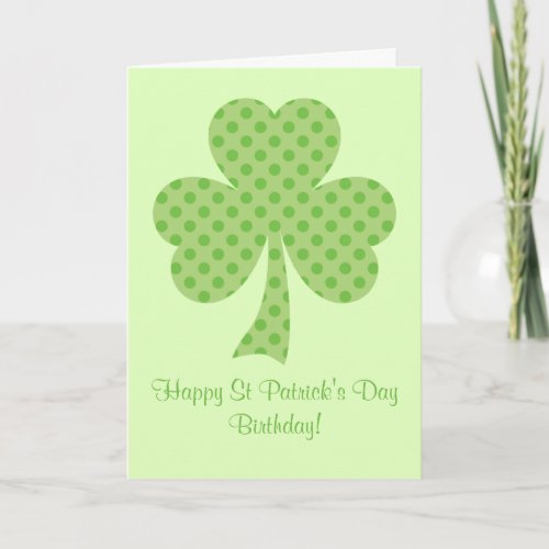 Clover Polka dots St Patricks Day Birthday green Card