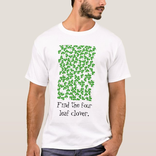 clovers, Find the fourleaf clover. T-Shirt (Front)