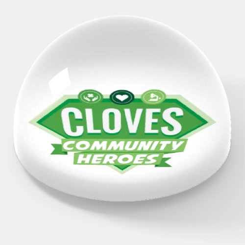 CLOVES Community Heroes Dome Shaped Paperweight