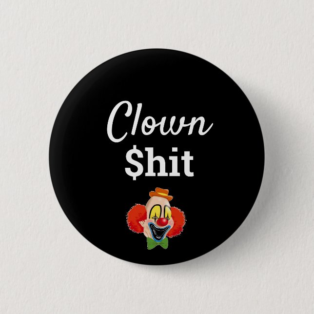 Clown $hit button (Front)