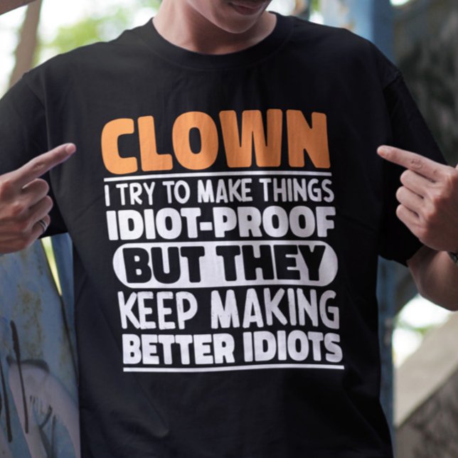 Clown I Try To Make Things Funny Sayings Clown T-Shirt (Creator Uploaded)