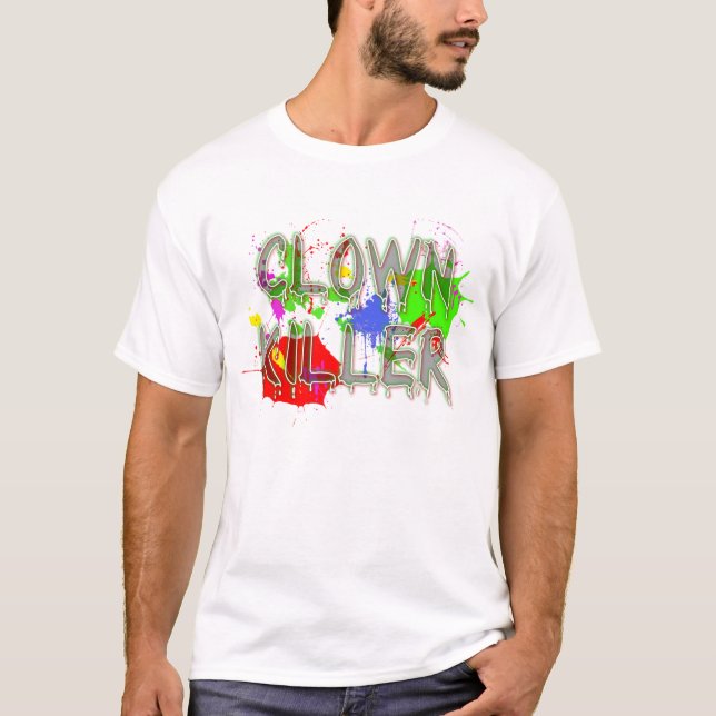 CLown Killer Funny Shirt Humor (Front)