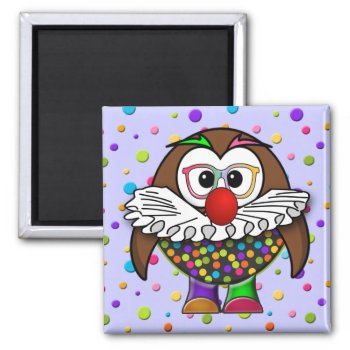Clown Owl Magnet by just_owls at Zazzle