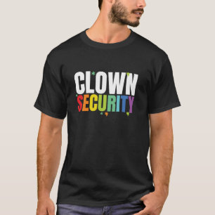 Clown Security Funny Halloween Dad Mom Costume T S T-Shirt