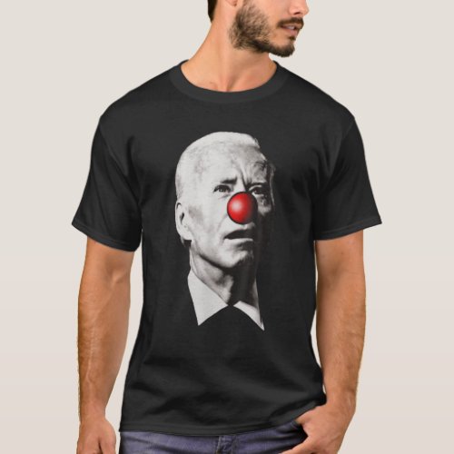 Clown Show Joe Funny Joe Biden Is A Democratic T_Shirt