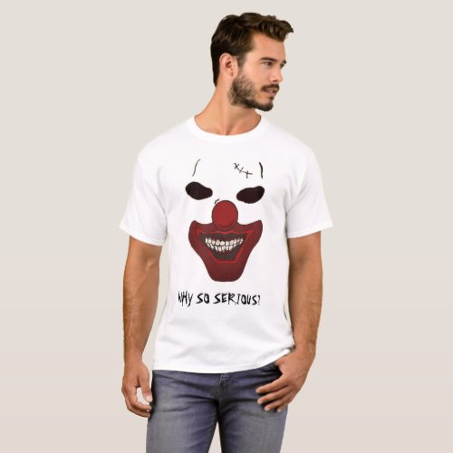 Clown Why so serious T_Shirt