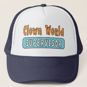 Clown World Supervisor Trucker Hat