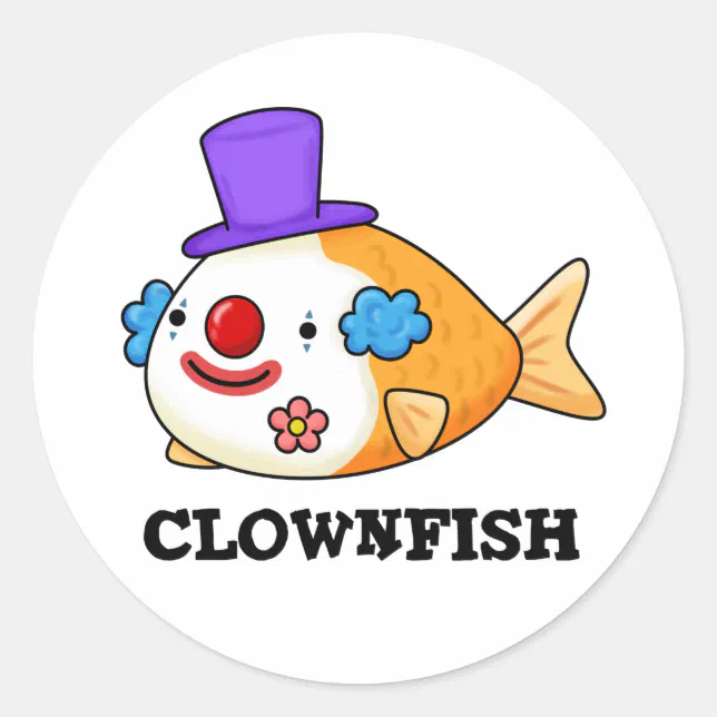 Clownfish Funny Animal Fish Pun Classic Round Sticker | Zazzle